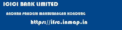 ICICI BANK LIMITED  ANDHRA PRADESH MAHBUBNAGAR KONDURG   ifsc code